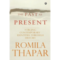 The Past as Present: Forging Contemporary Identities Through History