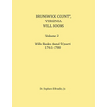 Brunswick County, Virginia Will Book, Volume 2, Will Books 4 and 5 (in part), 1761-1780