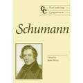 The Cambridge Companion to Schumann