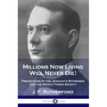 Millions Now Living Will Never Die!: Predictions of the Jehovah's Witnesses and the Watch Tower Society