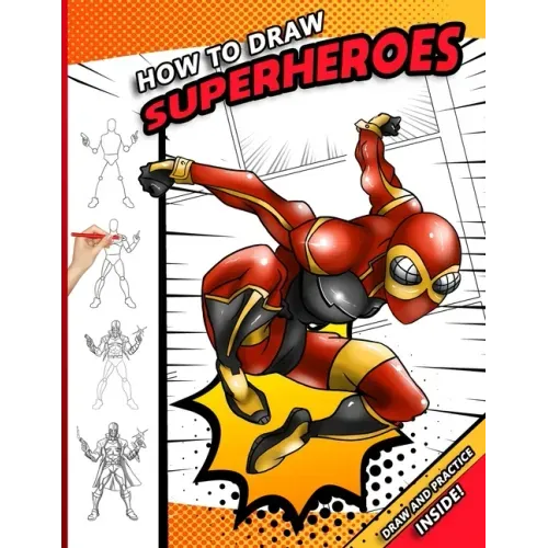 How To Draw Superheroes: A Step by Step Drawing Book for young comic fans