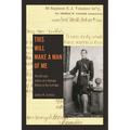 This Will Make a Man of Me: The Life and Letters of a Teenage Officer in the Civil War