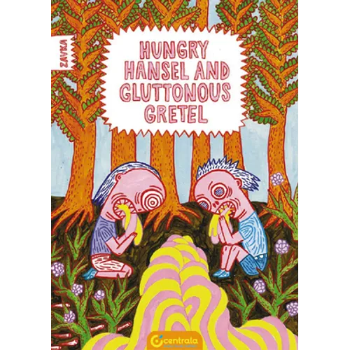 Hungry Hansel and Gluttonous Gretel: [saddle-Stitched Softback]