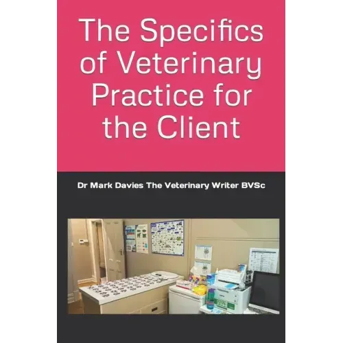 The Specifics of Veterinary Practice for the Client