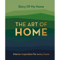 The Art of Home: Interior Inspiration for Every Home