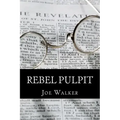 Rebel Pulpit: The Civil War Prison Diary of Lieutenant James Vance Walker - Third Tennessee Confederate Infantry (Vaughn's)
