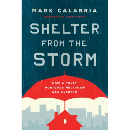 Shelter from the Storm: How a Covid Mortgage Meltdown Was Averted