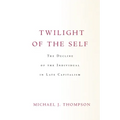 Twilight of the Self: The Decline of the Individual in Late Capitalism