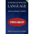 Kurdish (Kurmanji) Language Mini Vocabulary Builder: Stress Labeled!