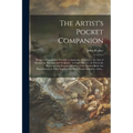 The Artist's Pocket Companion: Being a Compendious Treatise of Anatomy, Adapted to the Arts of Designing, Painting, and Sculpture: in Eight Figures: