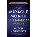 The Miracle Month - Second Edition: 30 Days to a Revolution in Your Life