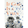 If God Is a Virus