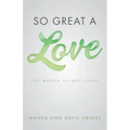 So Great a Love: The Wanda Grimes Story