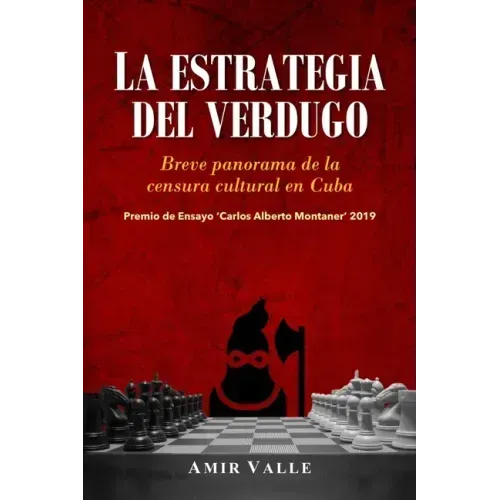 La estrategia del verdugo: Breve panorama de la censura cultural en Cuba