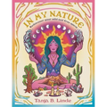 In My Nature: Rediscover Your Own Wild and Free Spirit