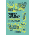 Three Castles Burning: A History of Dublin in Twelve Streets