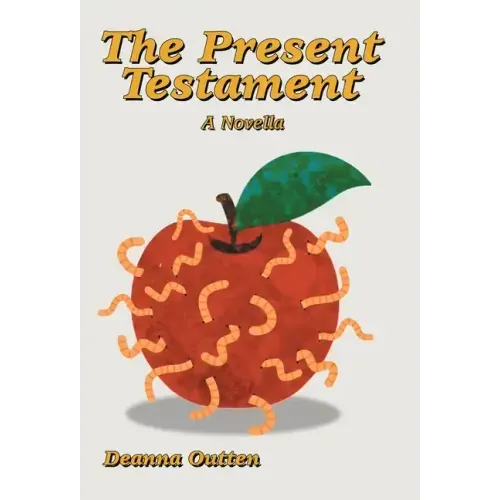 The Present Testament: A Novella
