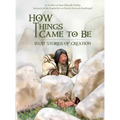 How Things Came to Be: Inuit Stories of Creation