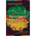 Relational Spirituality: A Psychological-Theological Paradigm for Transformation