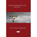 The Secret of Sanctity of St. John of the Cross
