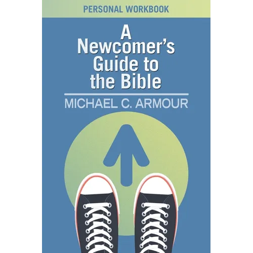 A Newcomer's Guide to the Bible: Themes & Timelines