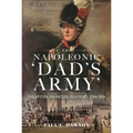 The Napoleonic 'Dad's Army': The British Volunteer Movement, 1794-1814