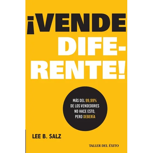 Vende diferente!: Más del 99.99% de los vendedores no hace esto, pero debería