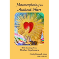 Metamorphosis of an Awakened Heart: With Teachings From Mother Ayahuasca