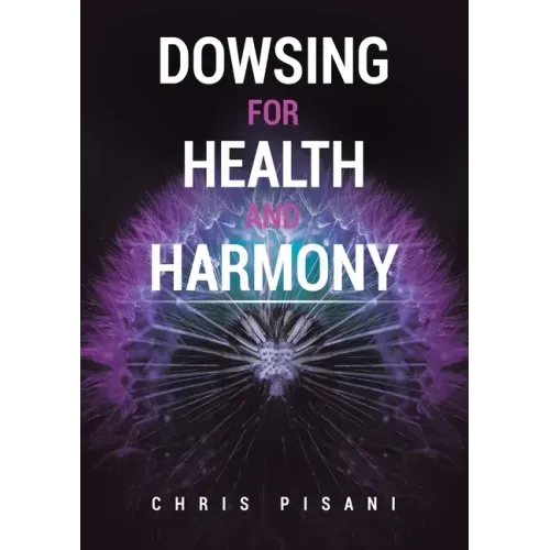Dowsing For Health and Harmony