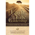 Faith, Life and Leadership: 8 Canadian Women Tell Their Stories