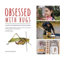 Obsessed with Bugs: A Guide to the Preservation and Curation of Insects