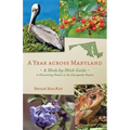 A Year Across Maryland: A Week-By-Week Guide to Discovering Nature in the Chesapeake Region