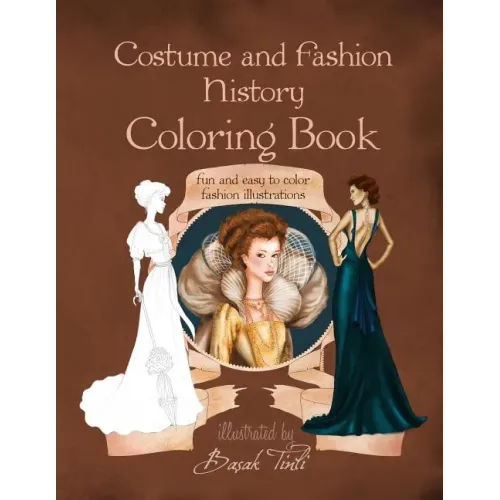 Costume and Fashion History Coloring Book: Fun and Easy to Color Fashion Illustrations