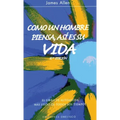 Como Un Hombre Piensa Asi Es Su Vida