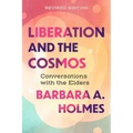 Liberation and the Cosmos: Conversations with the Elders, Revised Edition