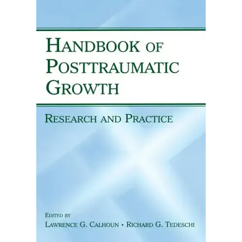 Handbook of Posttraumatic Growth: Research and Practice