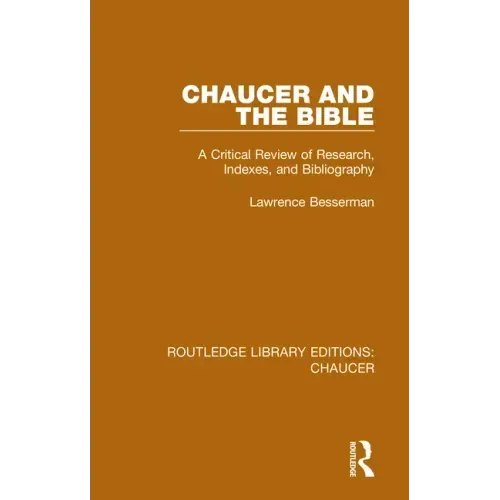 Chaucer and the Bible: A Critical Review of Research, Indexes, and Bibliography