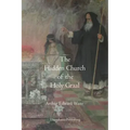 The Hidden Church of the Holy Graal