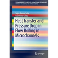 Heat Transfer and Pressure Drop in Flow Boiling in Microchannels