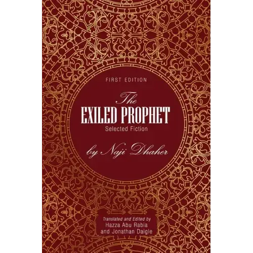 The Exiled Prophet: Selected Fiction by Naji Dhaher