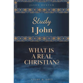 Study 1 John: What is a Real Christian?