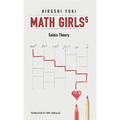 Math Girls 5: Galois Theory