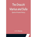 The Gracchi Marius and Sulla; Epochs of Ancient History