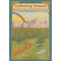 Gathering Sounds: Field Recording with the Rainbow Family