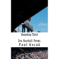 Rounding Third: Zen. Baseball. Poems.