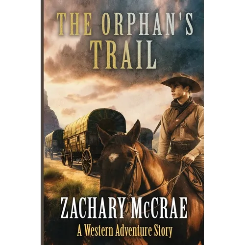 The Orphan's Trail: A Classic Western Adventure