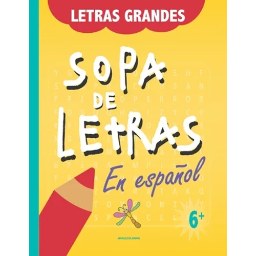 Sopa de letras en español: Sopa de letras para niños de 6 en adelante, palabras en español. Es un pasatiempo divertido donde nuestros peques apre