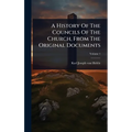 A History Of The Councils Of The Church, From The Original Documents