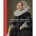 Timeless Splendor: Dutch and Flemish Paintings from the Susan and Matthew Weatherbie Collection