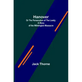 Hanover; Or The Persecution of the Lowly; A Story of the Wilmington Massacre.